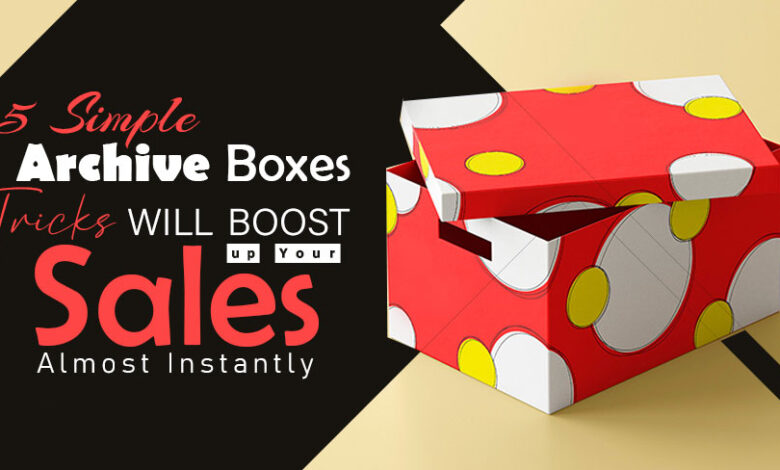 5 Simple Archive Boxes Tricks Will Boost Up Your Sales Almost Instantly
