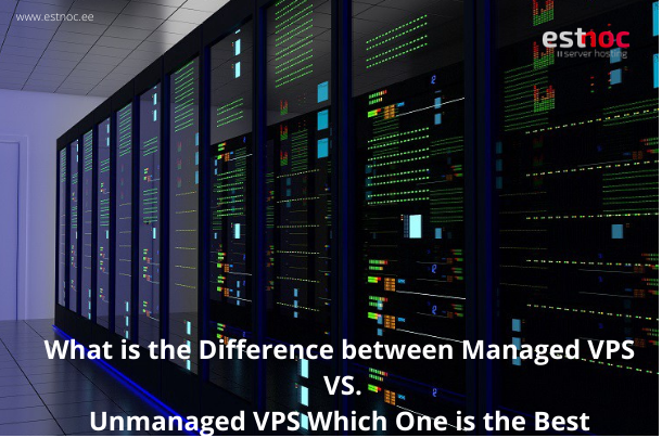 What is the Difference between Managed VPS vs. Unmanaged VPS Which One is the Best | EstNOC