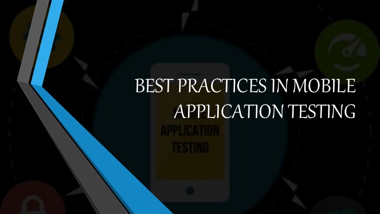 BEST PRACTICES FOR MOBILE APP TESTING