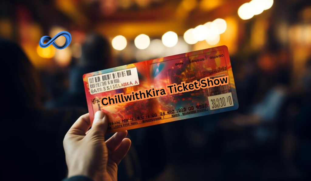 chillwithkira ticket show